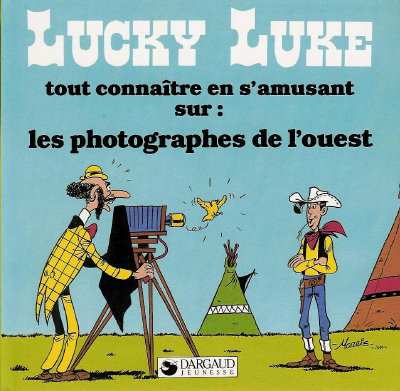 Dargaud Jeunesse Lucky Luke : les photographes de l´ouest